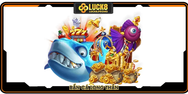Bắn cá long thần