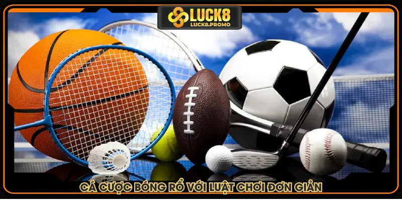 Cá cược bóng rổ với luật chơi đơn giản