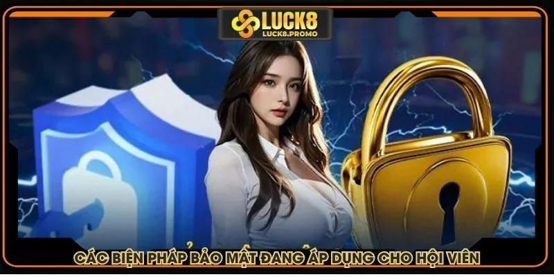 Các biện pháp bảo mật đang áp dụng cho hội viên