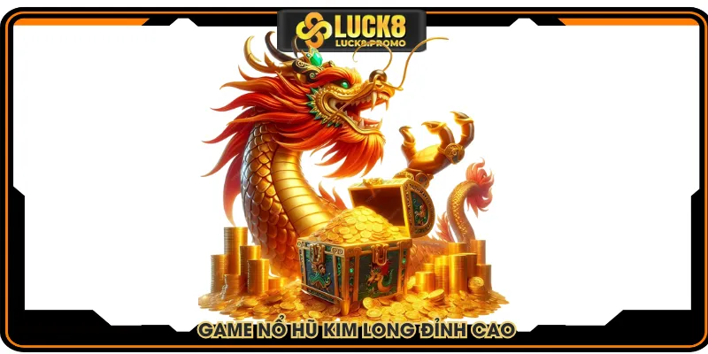 Game nổ hũ Kim Long đỉnh cao