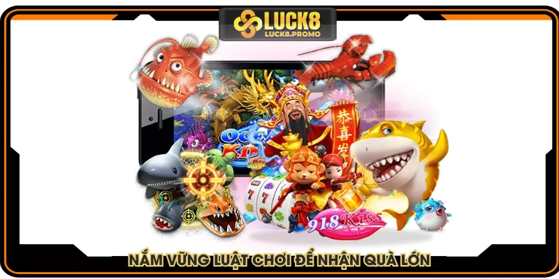 Nắm vững luật chơi để nhận quà lớn
