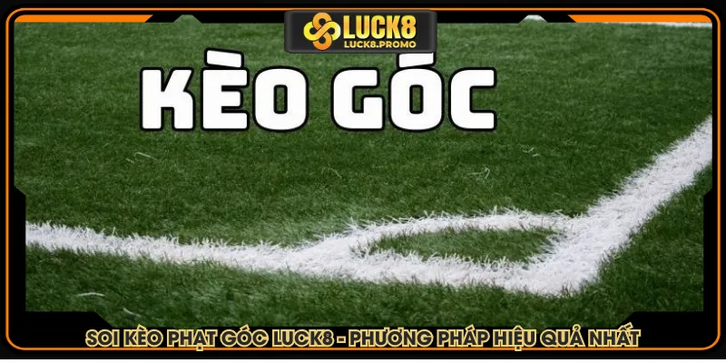 Soi kèo phạt góc LUCK8
