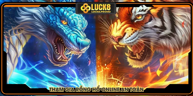Tham gia rồng hổ online an toàn